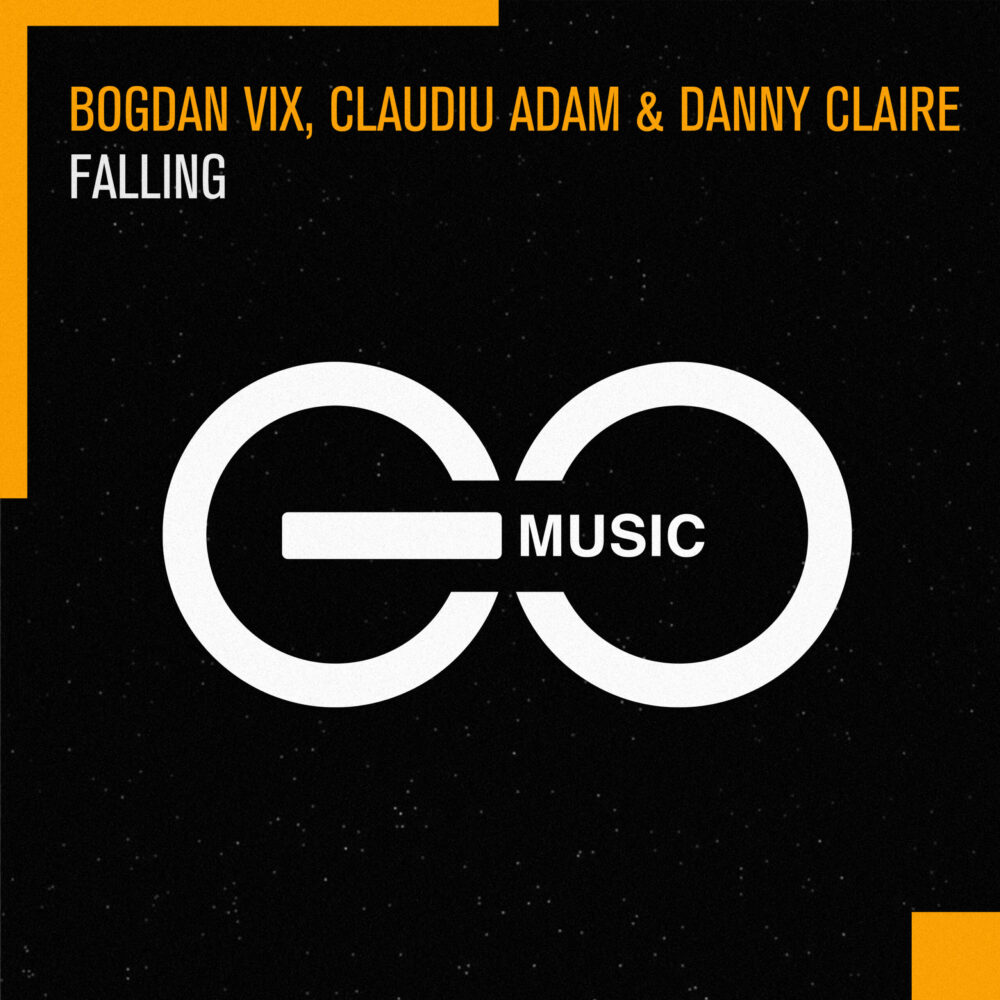 Bogdan Vix, Claudiu Adam & Danny Claire – Falling [GO Music]
