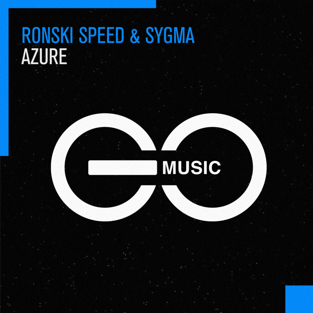 Ronski Speed & Sygma – Azure [GO Music]